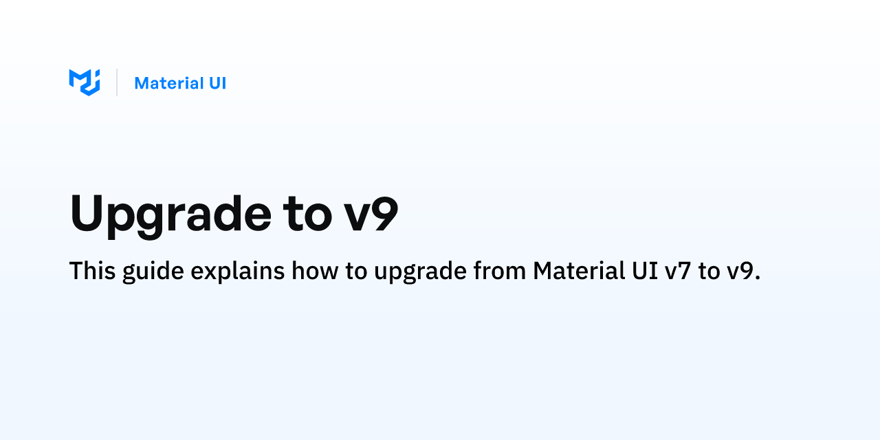Upgrade to v9 - Material UI